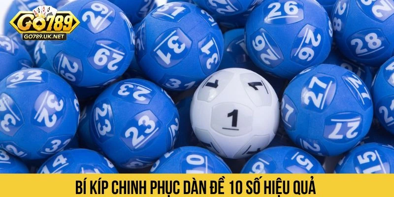 Bí kíp chinh phục dàn đề 10 số hiệu quả 