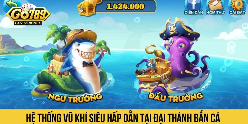 Hệ thống vũ khí siêu hấp dẫn tại đại thánh bắn cá 