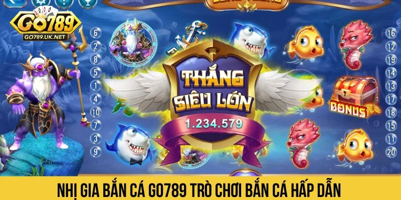 Nhị gia bắn cá GO789 trò chơi bắn cá hấp dẫn 