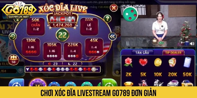 Chơi xóc đĩa livestream GO789 đơn giản