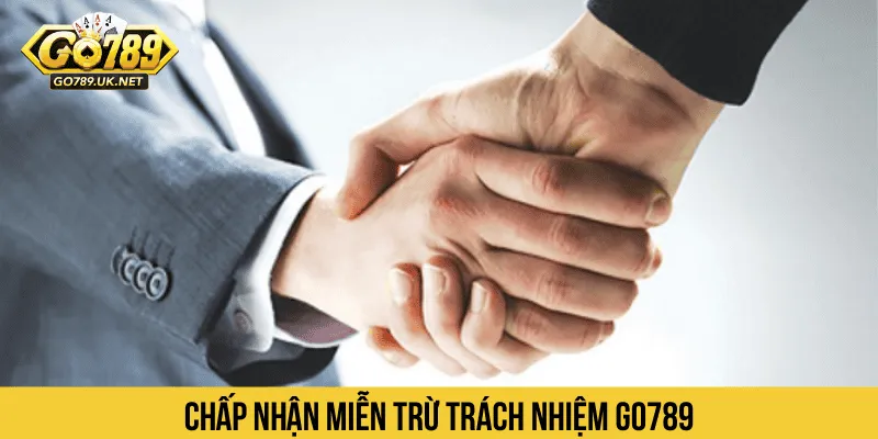 Chấp nhận miễn trừ trách nhiệm GO789