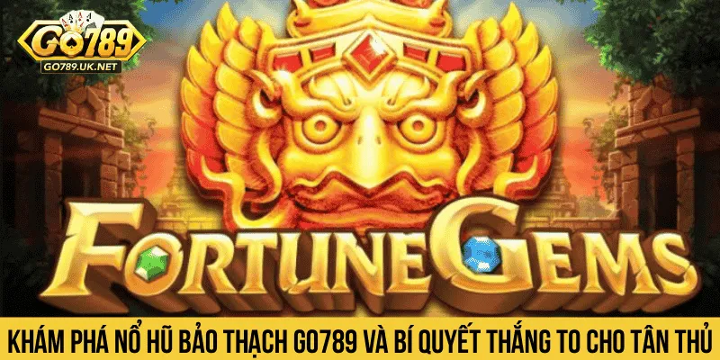 Nổ Hũ Bảo Thạch GO789
