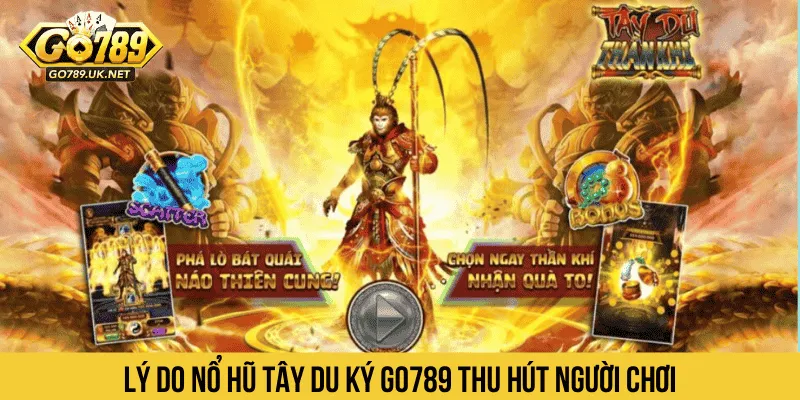 Nổ Hũ Tây Du Ký GO789 thu hút người chơi