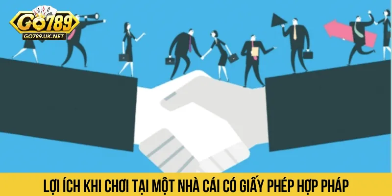 Lợi ích khi chơi tại một nhà cái có giấy phép hợp pháp