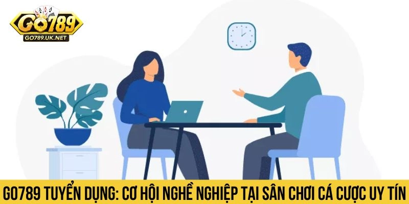 Go789 tuyển dụng