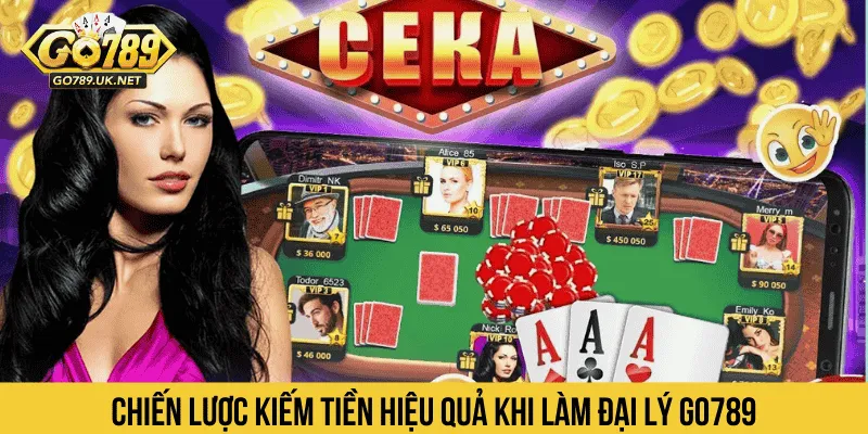 Chiến lược kiếm tiền hiệu quả khi làm đại lý GO789