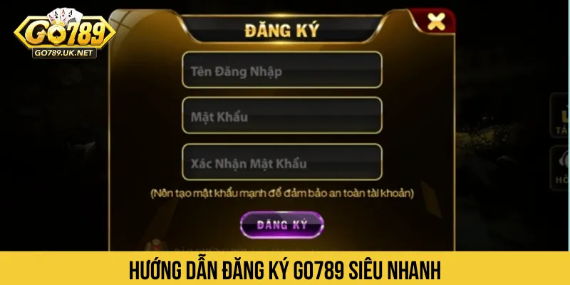 Hướng dẫn đăng ký GO789 siêu nhanh