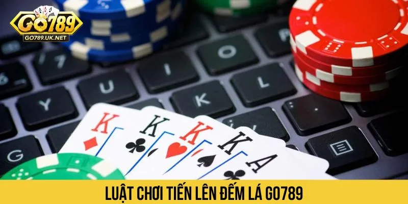 Luật chơi Tiến lên đếm lá GO789 đơn giản
